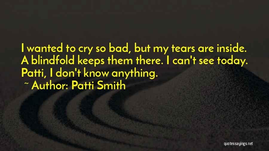 Crying Inside Quotes By Patti Smith