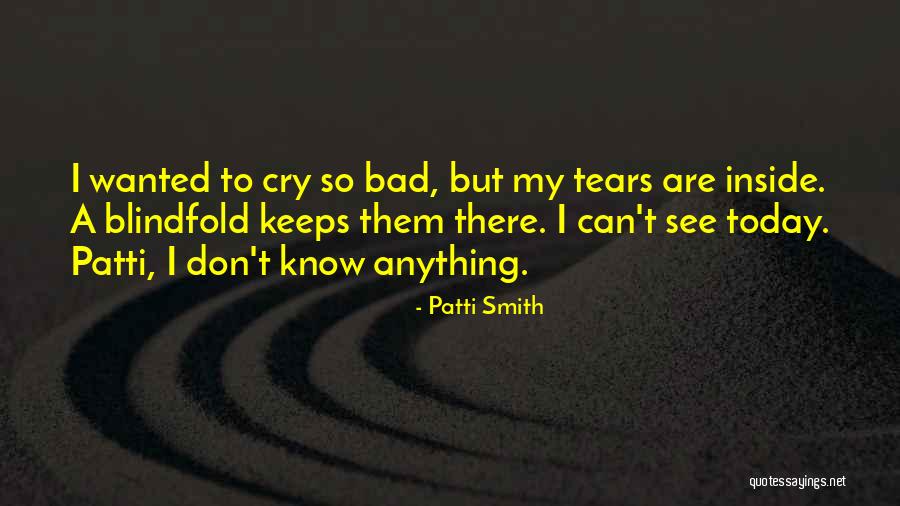 Crying Inside Quotes By Patti Smith