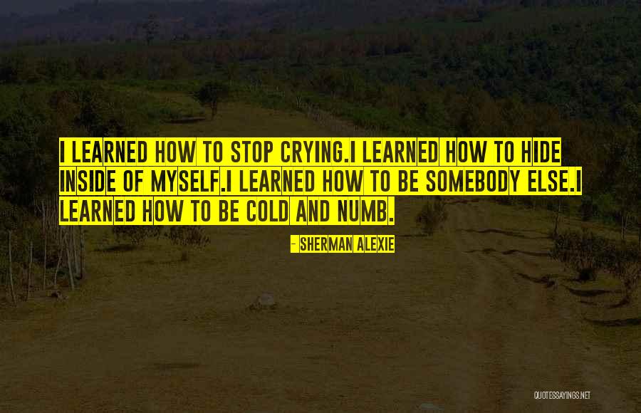 Crying Inside Quotes By Sherman Alexie Crying Inside Quotes By Sherman Alexie