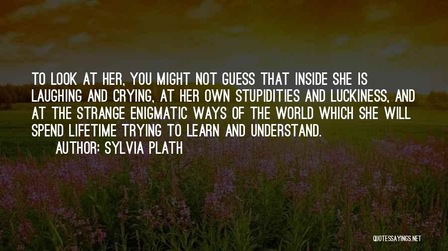 Crying Inside Quotes By Sylvia Plath