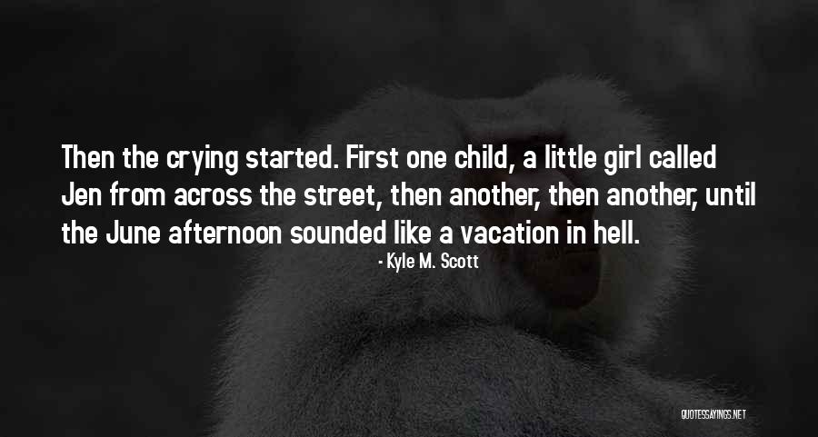 Crying Like A Quotes By Kyle M. Scott Crying Like A Quotes By Kyle M. Scott