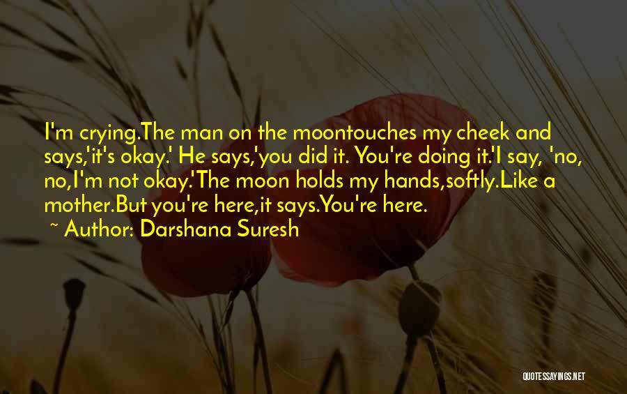 Crying Man Quotes By Darshana Suresh