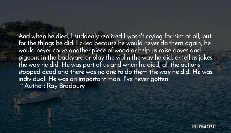 Crying Man Quotes By Ray Bradbury