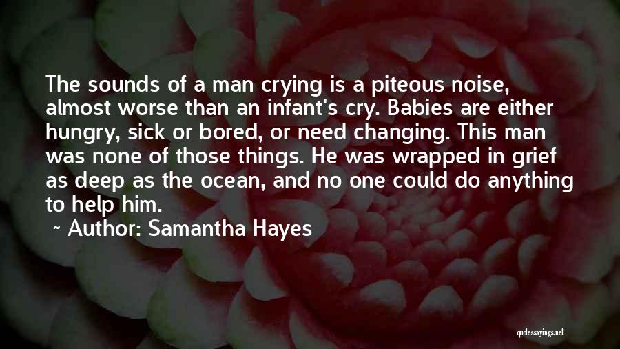 Crying Man Quotes By Samantha Hayes