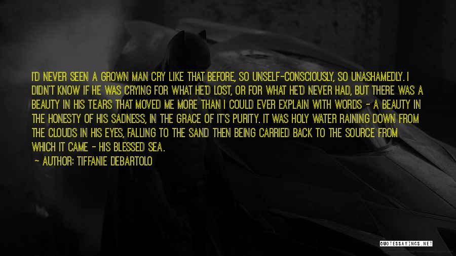 Crying Man Quotes By Tiffanie DeBartolo