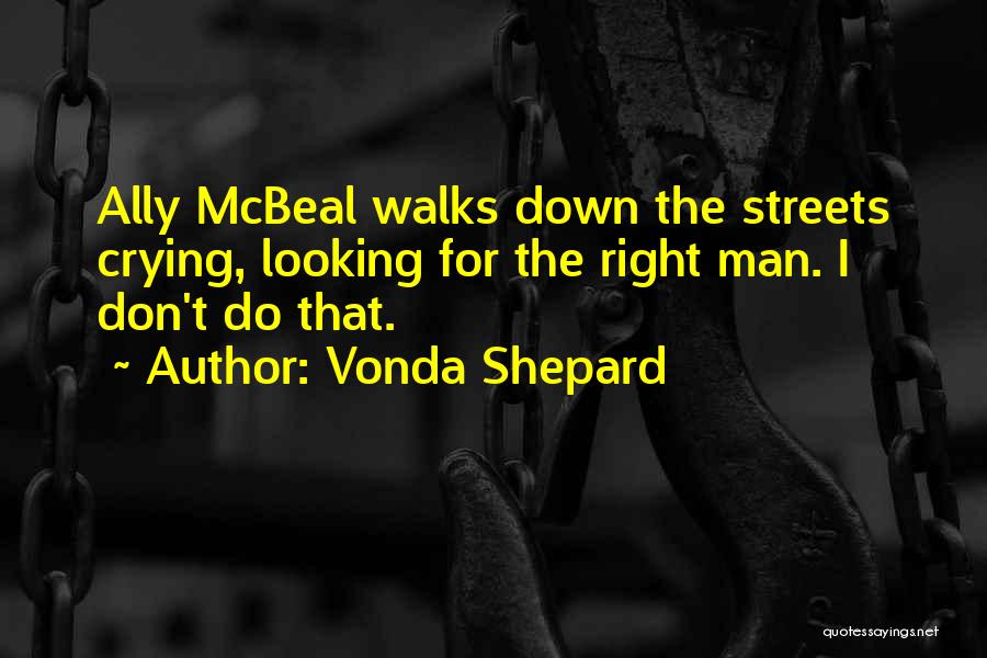 Crying Man Quotes By Vonda Shepard