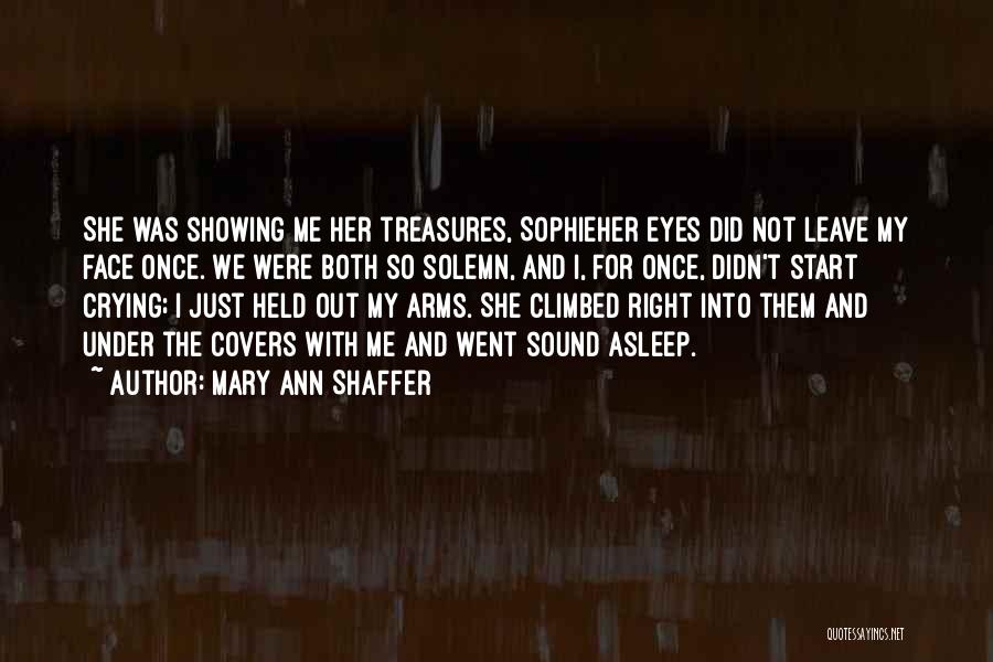 Crying My Eyes Out Quotes By Mary Ann Shaffer