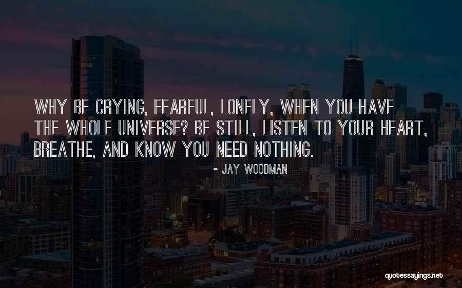 Crying My Heart Out Over You Quotes By Jay Woodman