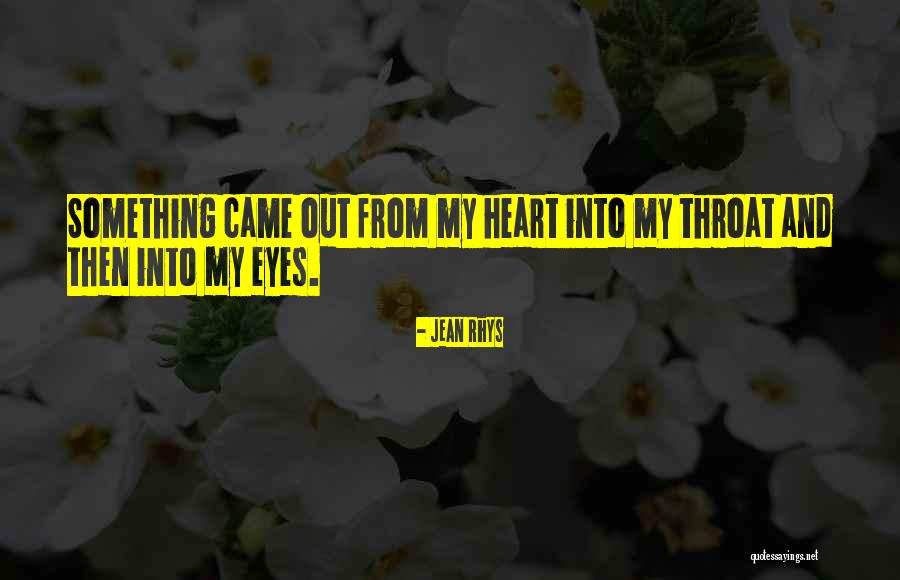 Crying My Heart Out Over You Quotes By Jean Rhys Crying My Heart Out Over You Quotes By Jean Rhys