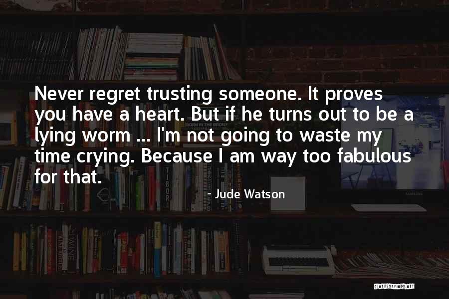 Crying My Heart Out Over You Quotes By Jude Watson Crying My Heart Out Over You Quotes By Jude Watson