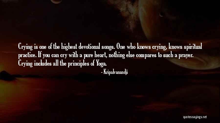 Crying My Heart Out Over You Quotes By Kripalvanandji Crying My Heart Out Over You Quotes By Kripalvanandji