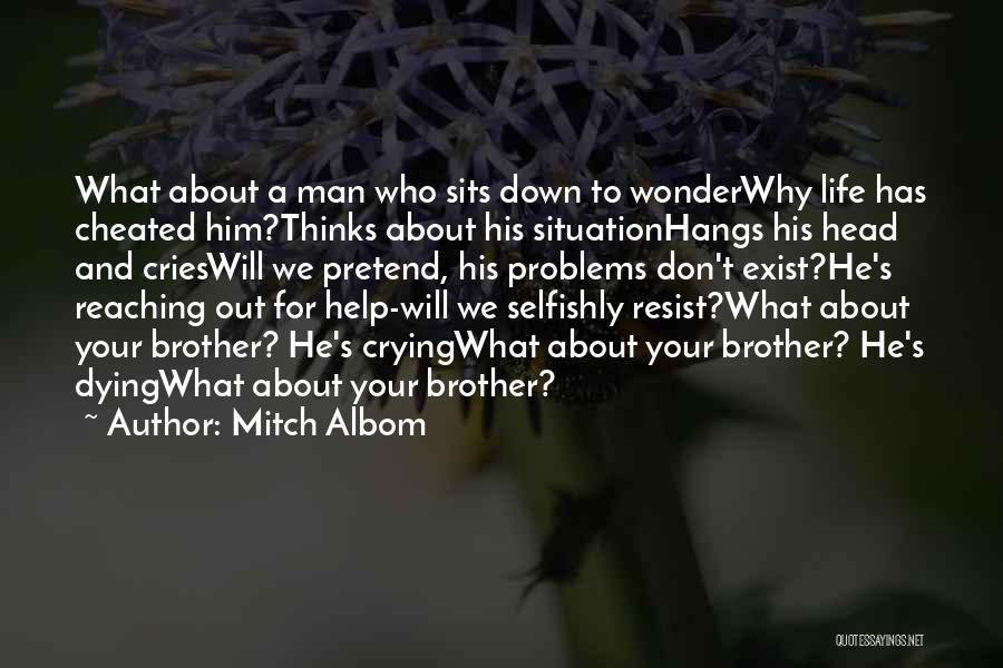 Crying Out For Help Quotes By Mitch Albom