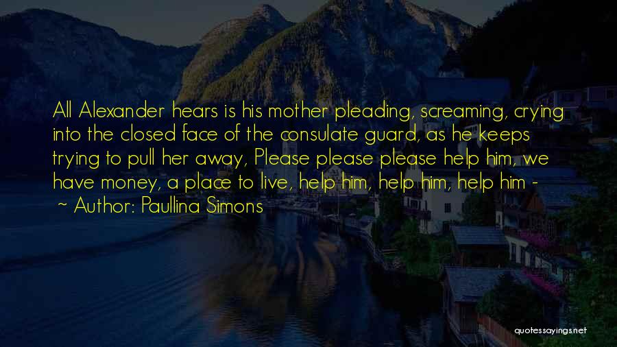 Crying Out For Help Quotes By Paullina Simons