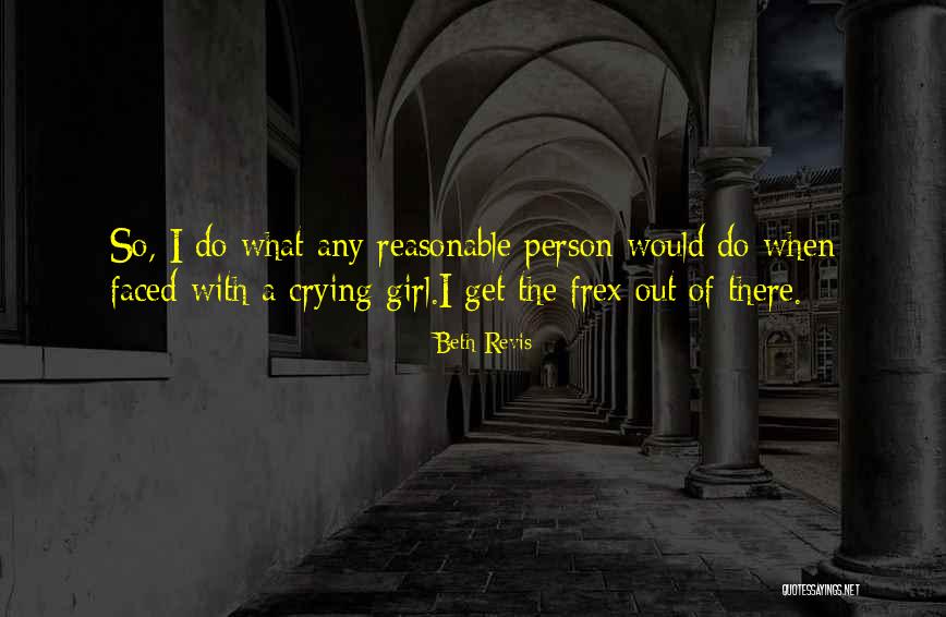 Crying Over A Girl Quotes By Beth Revis Crying Over A Girl Quotes By Beth Revis
