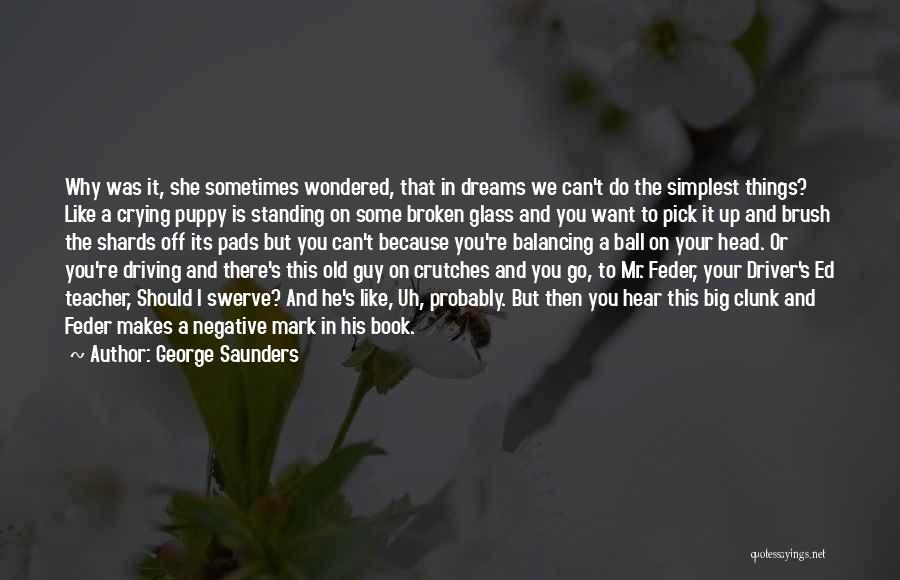 Crying Over A Guy Quotes By George Saunders