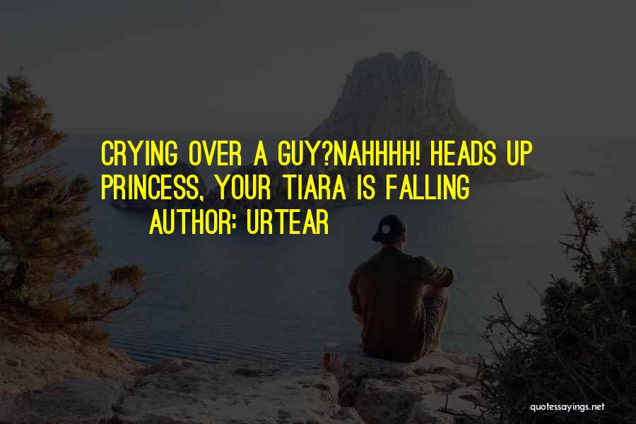 Crying Over A Guy Quotes By Urtear