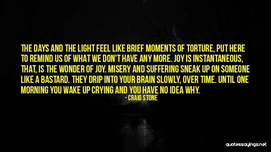 Crying Over Life Quotes By Craig Stone Crying Over Life Quotes By Craig Stone