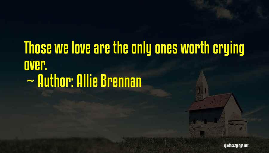 Crying Over Love Quotes By Allie Brennan