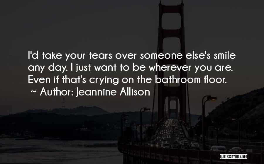 Crying Over Love Quotes By Jeannine Allison