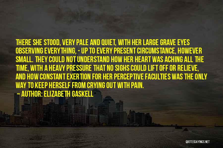 Crying Pain Quotes By Elizabeth Gaskell