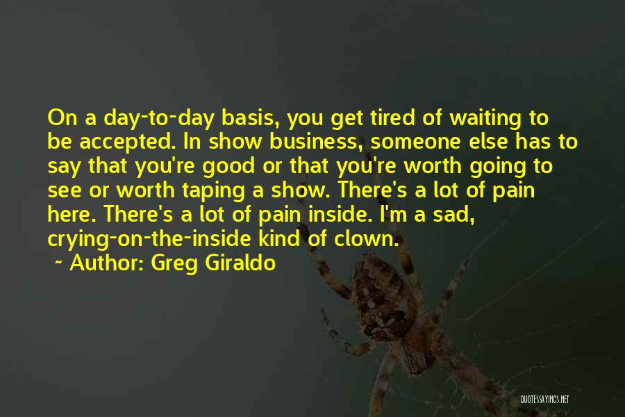 Crying Pain Quotes By Greg Giraldo