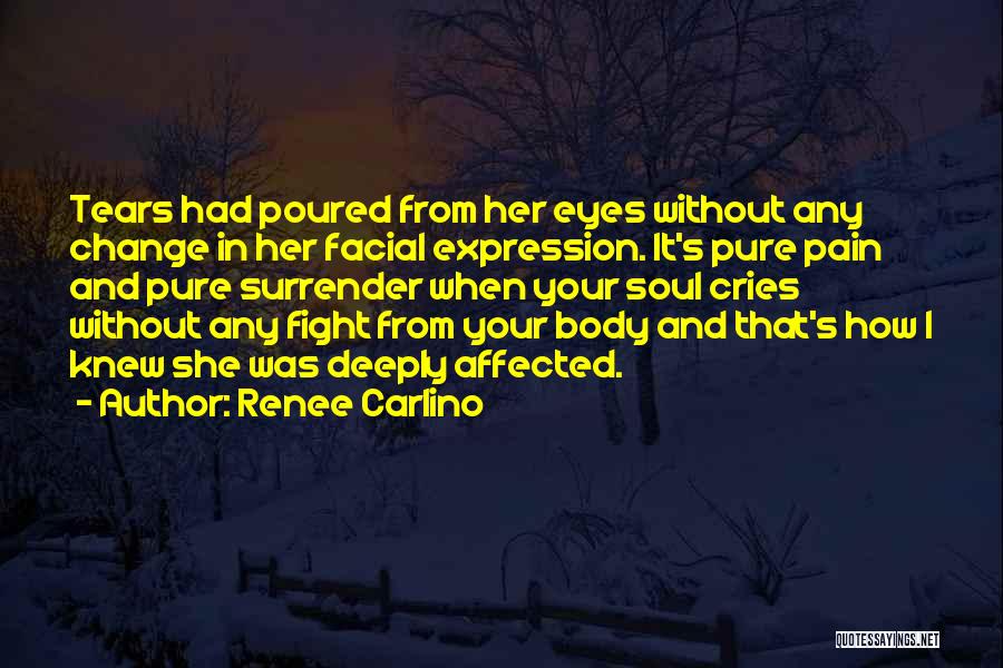 Crying Pain Quotes By Renee Carlino