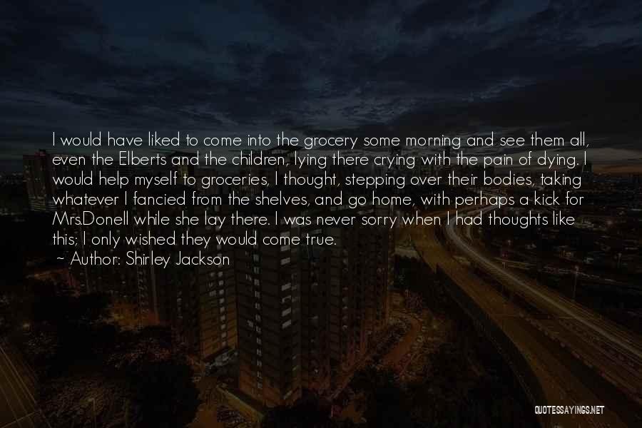 Crying Pain Quotes By Shirley Jackson