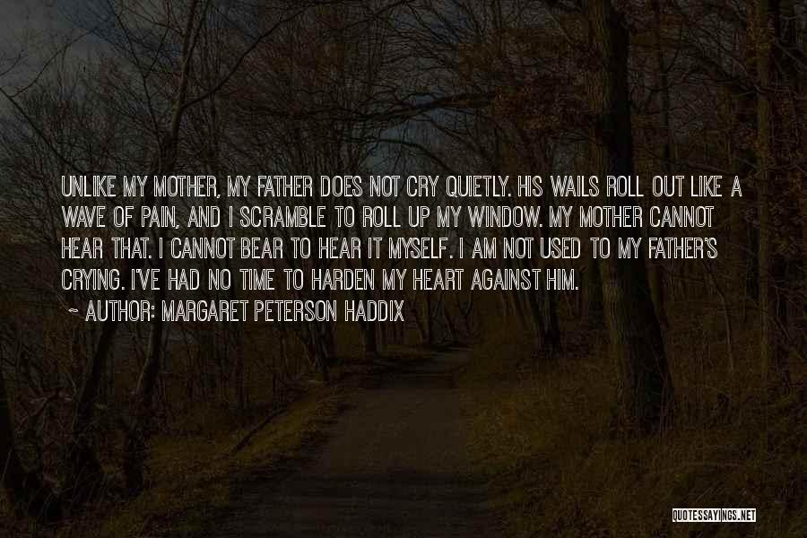 Crying Quietly Quotes By Margaret Peterson Haddix