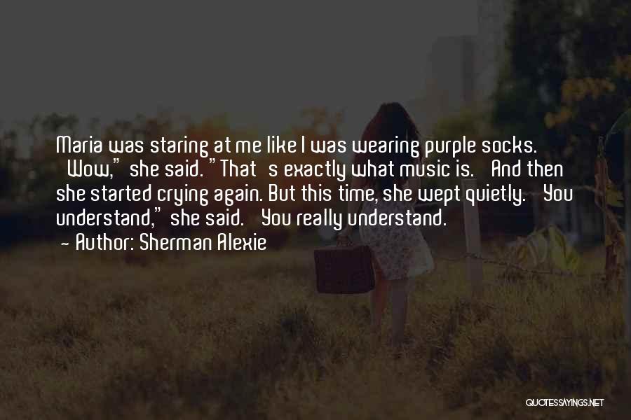 Crying Quietly Quotes By Sherman Alexie