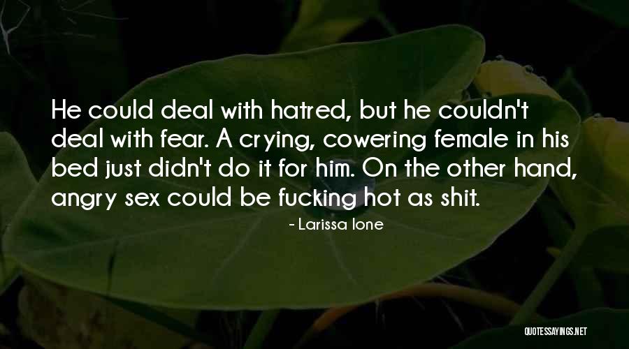 Crying When Angry Quotes By Larissa Ione Crying When Angry Quotes By Larissa Ione