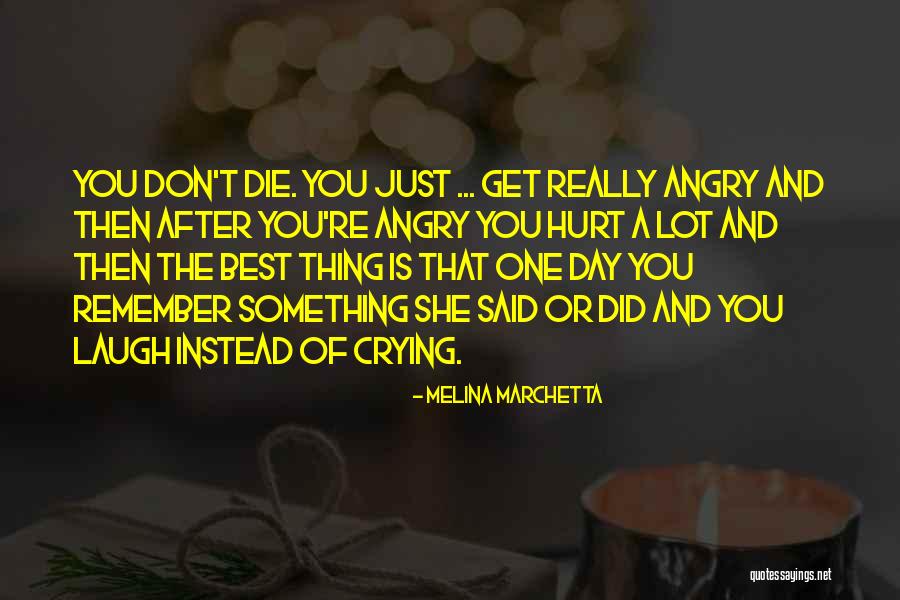 Crying When Angry Quotes By Melina Marchetta Crying When Angry Quotes By Melina Marchetta