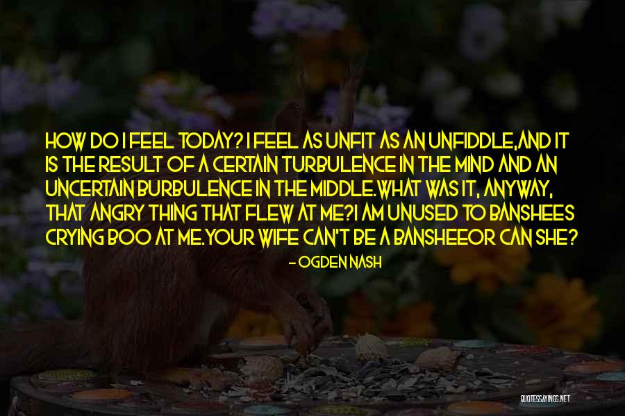 Crying When Angry Quotes By Ogden Nash Crying When Angry Quotes By Ogden Nash