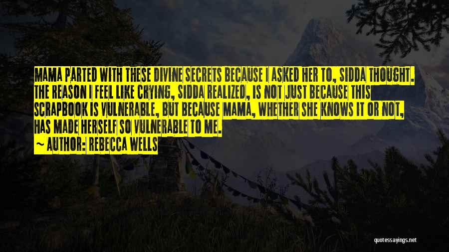 Crying Without Any Reason Quotes By Rebecca Wells