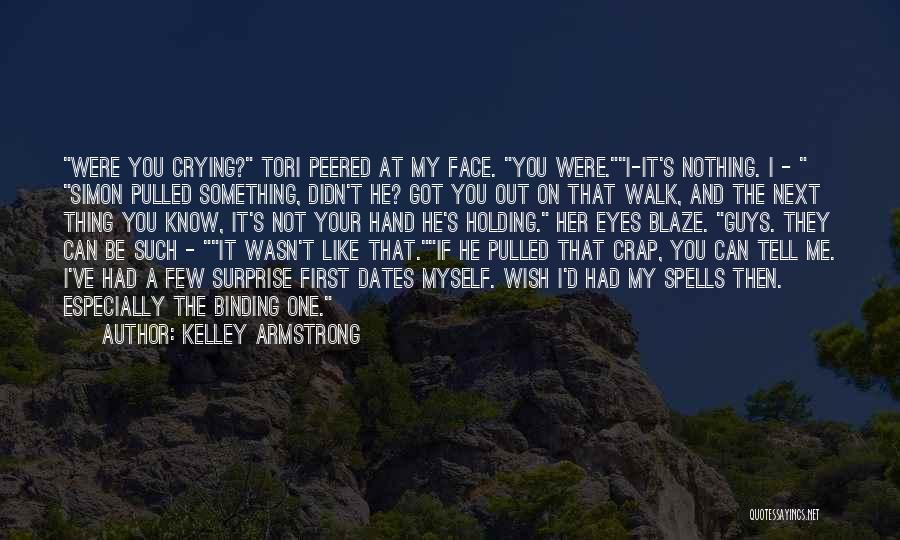 Crying Your Eyes Out Quotes By Kelley Armstrong