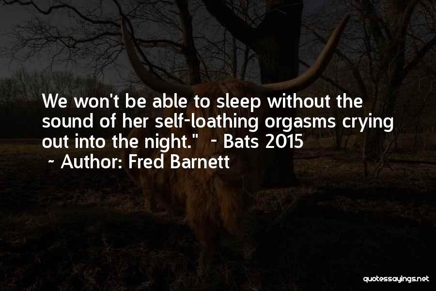 Crying Yourself To Sleep Quotes By Fred Barnett