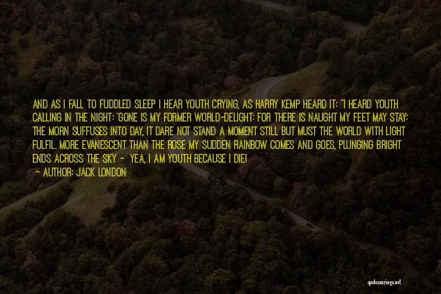 Crying Yourself To Sleep Quotes By Jack London