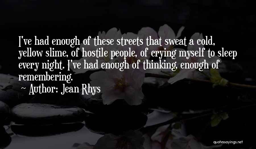 Crying Yourself To Sleep Quotes By Jean Rhys