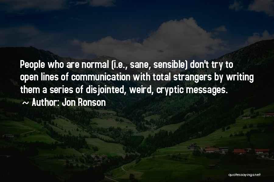 Cryptic Messages Quotes By Jon Ronson