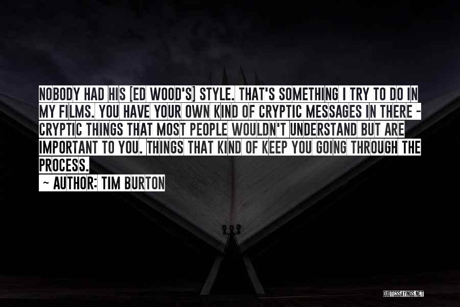 Cryptic Messages Quotes By Tim Burton