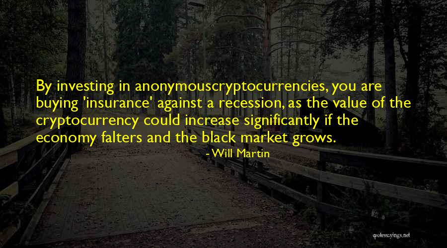 Cryptocurrencies Quotes By Will Martin Cryptocurrencies Quotes By Will Martin