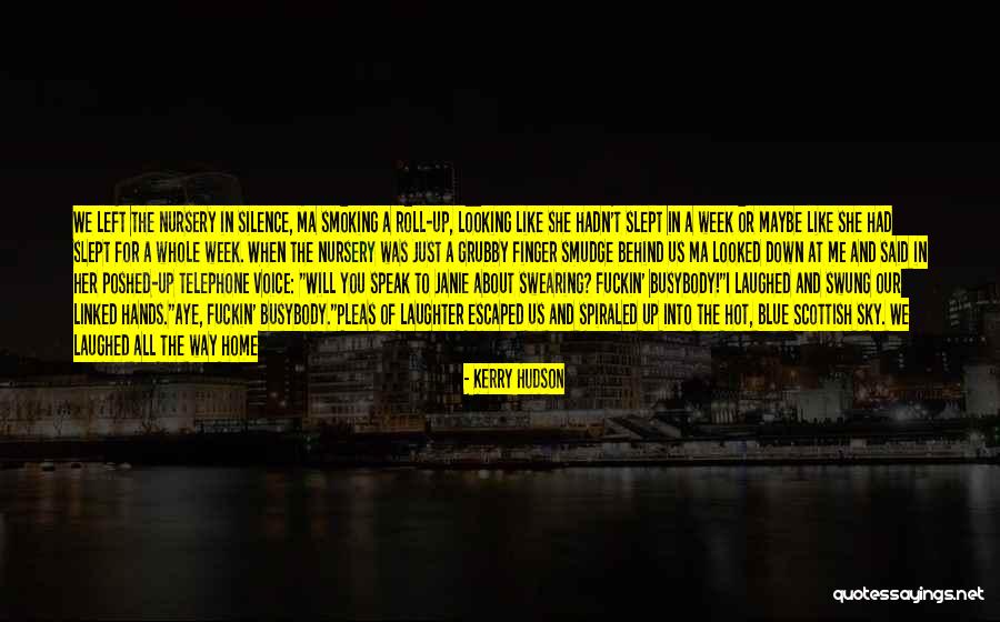 Crys Speaks Quotes By Kerry Hudson Crys Speaks Quotes By Kerry Hudson