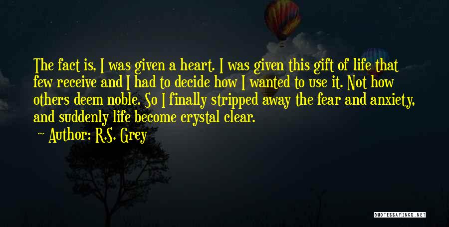 Crystal Clear Heart Quotes By R.S. Grey