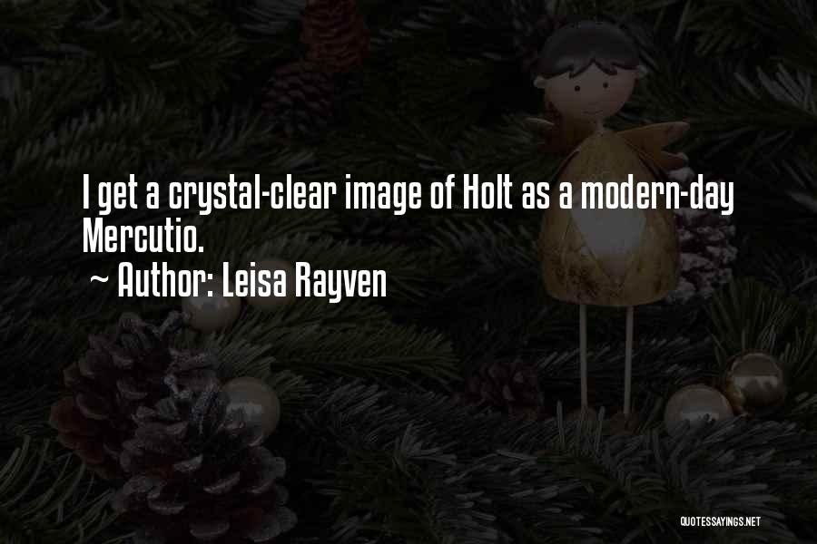 Crystal Clear Quotes By Leisa Rayven