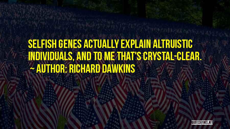 Crystal Clear Quotes By Richard Dawkins