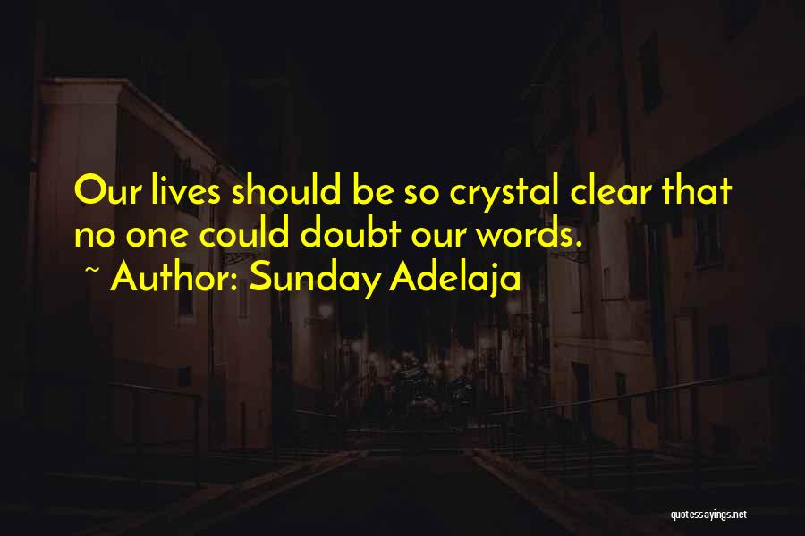 Crystal Clear Quotes By Sunday Adelaja