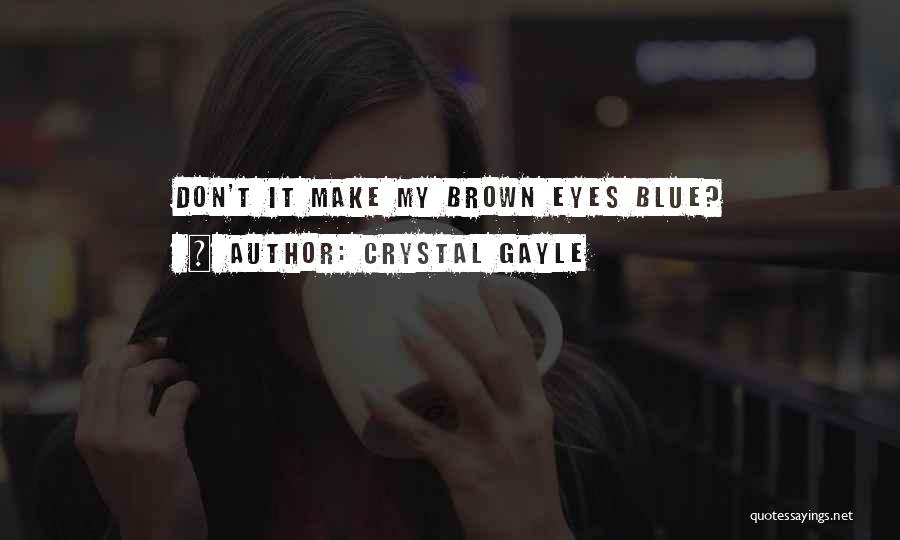 Crystal Gayle Quotes 2239034
