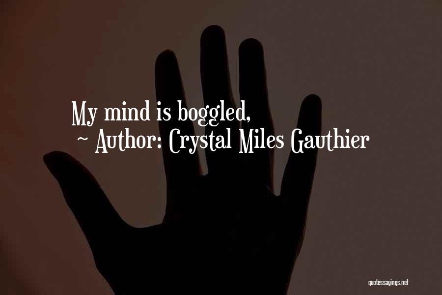 Crystal Miles Gauthier Quotes 2247260