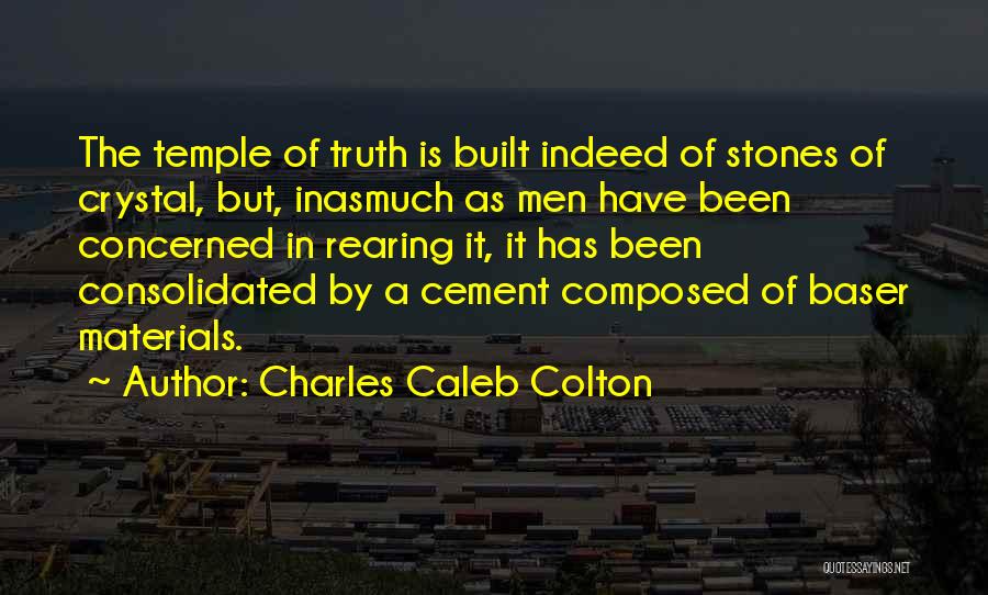 Crystal Stones Quotes By Charles Caleb Colton