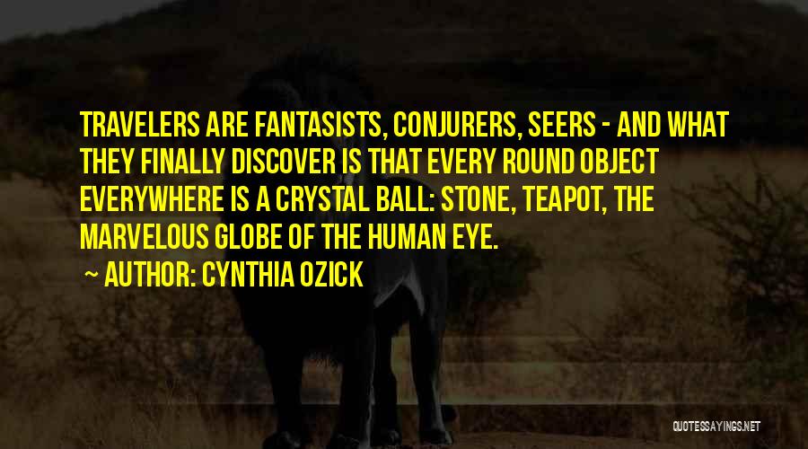 Crystal Stones Quotes By Cynthia Ozick