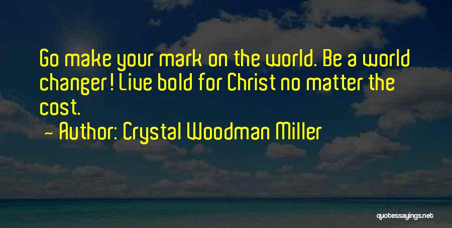 Crystal Woodman Miller Quotes 1039703